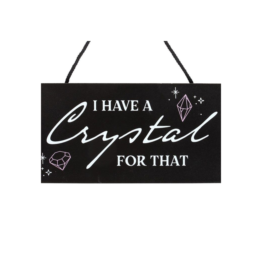 I Have a Crystal for That Witchy Hanging Sign