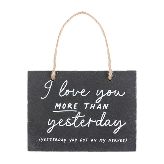 Love You More Than Yesterday Slate Hanging Sign